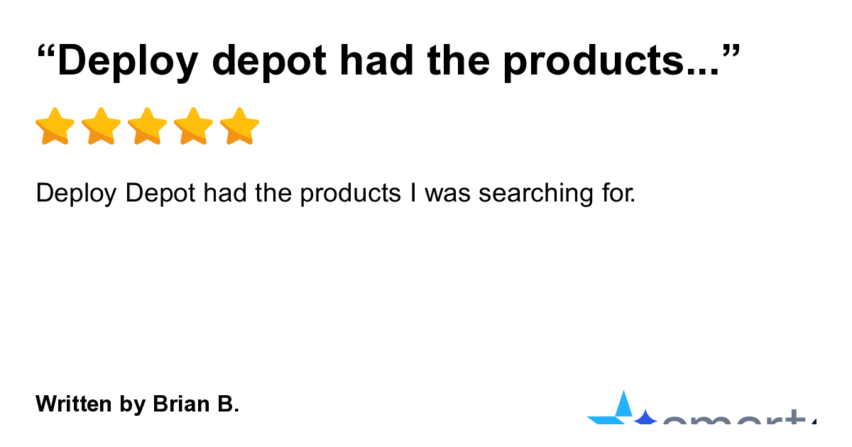 5 Stars Review of DeployDepot: “Deploy Depot had the products I was ...